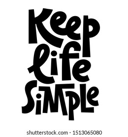 Keep life simple. Unique hand-written vector slogan, inspirational quote for self-development, business coaching, mental health of persons suffering from personality disorder, Awareness Month.