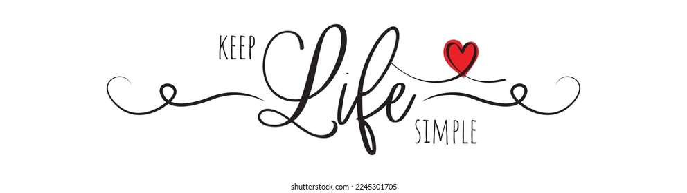 Keep life simple, vector. Motivational inspirational positive quotes. Stencil art isolated on white background. Wording design.