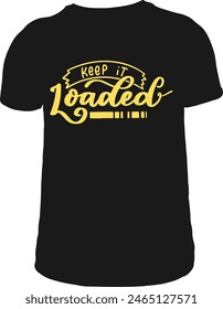 Keep iT Loading t-shirt design