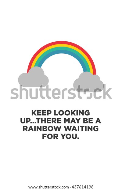 Keep Looking Upthere May Be Rainbow Stock Vector Royalty Free