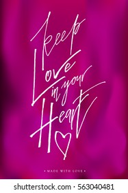 Keep love in your heart calligraphy. Valentines romantic greeting card. Handwritten modern lover lettering on pink isolated. For love cards, banners, posters. Vector illustration stock vector.
