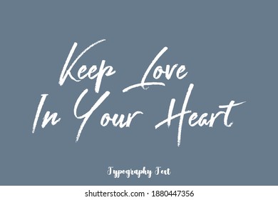 Keep Love In Your Heart Cursive Brush Typography On Gray Background