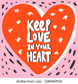 Keep love in your heart. Valentine's day Sticker for social media content. Vector hand drawn illustration design. Bubble pop art comic style poster, t shirt print, post card, video blog cover