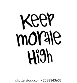 keep morale high text on white background.