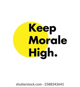 keep morale high text on white background.