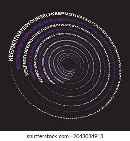 Keep Motivated Yourself Text in Spiral 3d Effect. Vector Illustration.
