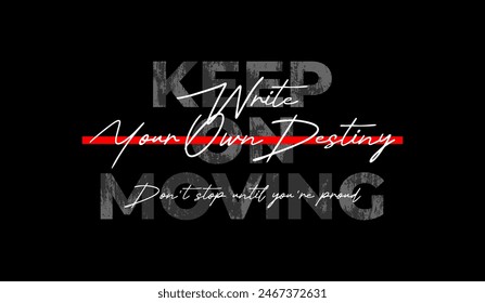 Keep moving, abstract typography motivational quotes design slogan. Vector illustration graphics print t shirt, apparel, background, poster, banner, postcard or social media content.