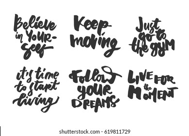 Keep moving. Believe in yourself. Follow your dreams. Live for the moment. Inspirational and motivation quotes.  Hand lettering and custom typography for t-shirts, bags, for posters, invitations