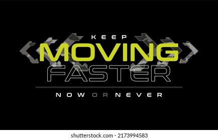 keep moving faster vector typography for t-shirt. perfect for simple style