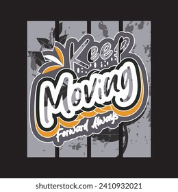 Keep moving forward always motivational and inspirational quotes lettering typography t shirt design