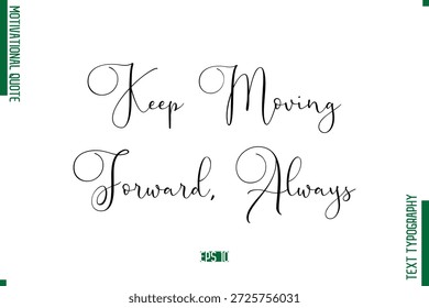 Continue Avançando, Sempre Elegante Cursivo Texto Lettering Motivational Quote