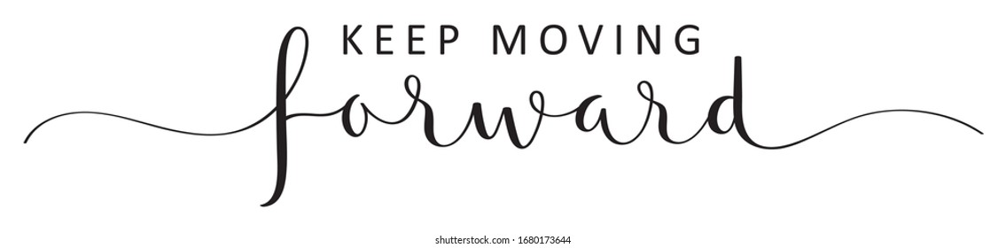 KEEP MOVING FORWARD black vector brush calligraphy banner with swashes