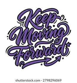 Keep moving forward brush calligraphy lettering quote t shirt design apparel with typography t t-shirt design apparel clothing print