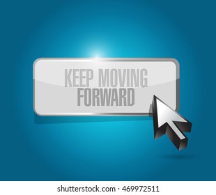 keep moving forward button sign concept illustration design graphic