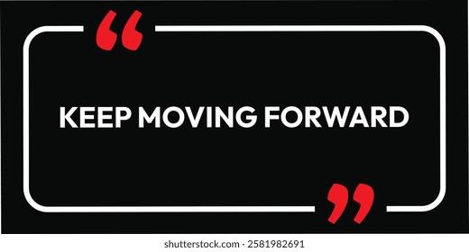 Keep moving forward. do passion, modern stylish motivational quotes typography slogan. Colorful abstract design vector illustration for print tee shirt, background, typography, poster and other uses.