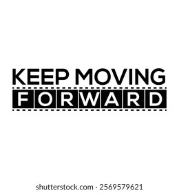 "Keep Moving Forward" is an inspiring mantra that embodies the essence of perseverance and optimism. It encourages individuals to continue progressing, no matter the obstacles or setbacks they encount