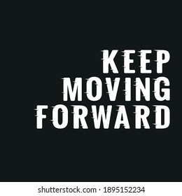 Keep Moving Forward Motivational Quote Stock Vector (Royalty Free ...