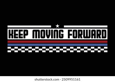 Diseño de camiseta motivacional Keep Moving Forward
