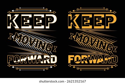 Keep Moving Forward, Diseño de camiseta motivacional, Tipografía Camiseta 
