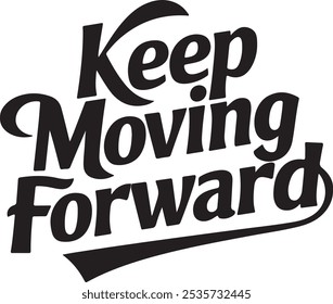 Keep Moving Forward - Motivational Typography Design