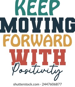 Sigue Avanzando Con El Diseño De Camiseta Positivity