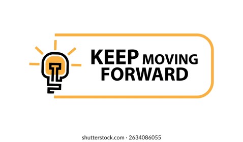 Keep moving forward sign on white background	