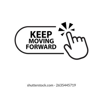 Keep moving forward sign on white background	