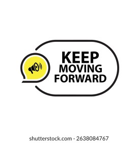 Keep moving forward sign on white background	