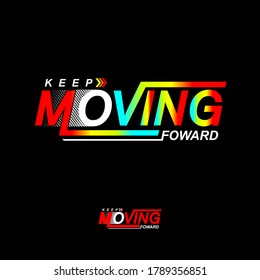 Keep Moving Forward Typography T-shirt Design
