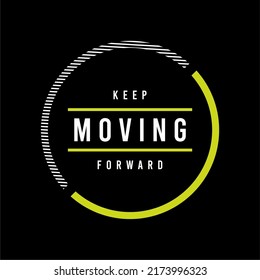 keep moving forward vector typography for t-shirt. perfect for simple style