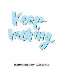 Keep moving. Inspirational quote. .Modern calligraphic style. Hand lettering and custom typography for your designs: t-shirts, bags, for posters, invitations, cards, etc.
