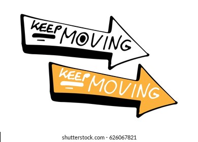 Keep moving. Inspirational quote. .Modern calligraphic style. Hand lettering and custom typography for your designs: t-shirts, bags, for posters, invitations, cards, etc.