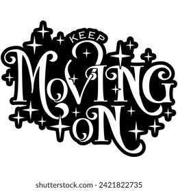 keep moving on black vector graphic design and cut file