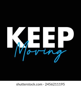 Keep Moving text on black background.