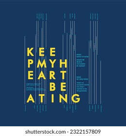 keep my heart beating  typography slogan for t shirt printing, tee graphic design. 