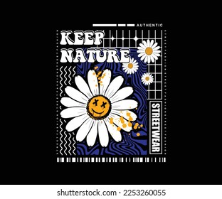 keep nature typography with illustration daisy flower vector illustration on black background for t shirt design, street wear and urban style