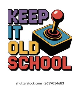 Keep It Old School Retro Joystick T Shirt Design