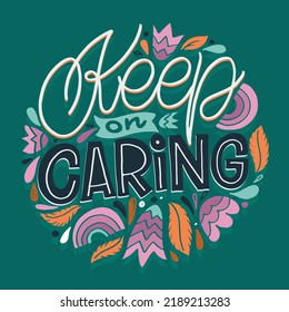 Keep on caring. Cute hand drawn doodle lettering motivation phrase postcard. Lettering art banner, t-shirt design. 