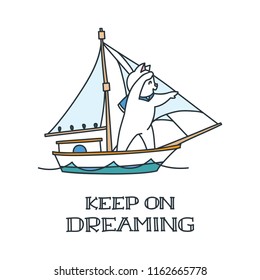 Keep on dreaming. Cute white cat sailor on the ship. Vector illustration 8 EPS.