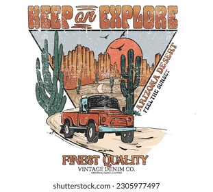 Keep on explore. Desert mountain graphics print artwork. Feel the sunset design. Cactus wild. Desert vibes vector t-shirt design. Desert road trip by  car.