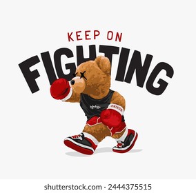 keep on fighting slogan with cute cartoon bear doll boxing athhet hand drawn vector illustration