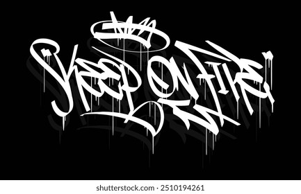 KEEP ON FIRE graffiti estilo design