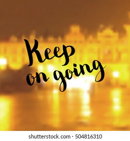 Keep on going. Illustration with hand-lettering inspiration and motivation quote. Drawing for prints with phrase.