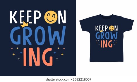 Keep on growing typography hand drawn, vector ready for print on t shirt and other uses