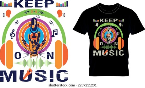  Keep on Music – Music T-shirt Design, Musician T-Shirts – Music Slogan Shirt – Music Lover Shirt.