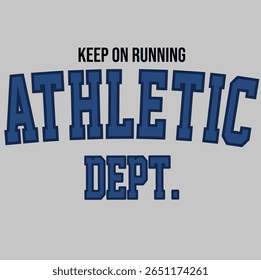 Keep on running athletics dept. running tshirt design athletic mode, suitable for merchandise