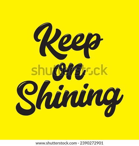 keep on shining text on yellow background.