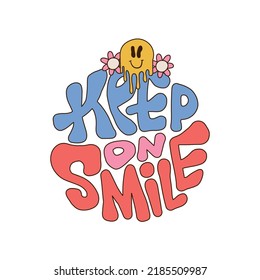 Keep on smile - round retro groovy sticker. Smiling Flower Icon. Vintage slogan t shirt print design in style 60s, 70s. Vector linear colour illustration isolated on white background.