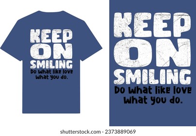 Keep on smile typography t shirt design.