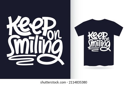 Keep on smiling hand lettering for t shirt